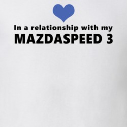 Mazdaspeed 3 Status In A Relationship With My Car Funny Car Lovers T Shirt 37581874
