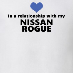 Nissan Rogue Status In A Relationship With My Car Funny Car Lovers T Shirt 37581893