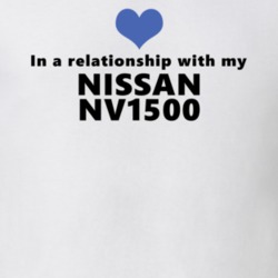 Nissan Nv1500 Status In A Relationship With My Car Funny Car Lovers T Shirt 37581898