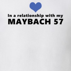 Maybach 57 Status In A Relationship With My Car Funny Car Lovers T Shirt 37581904