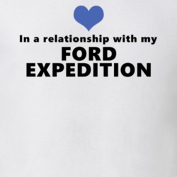Ford Expedition Status In A Relationship With My Car Funny Car Lovers T Shirt 37581942