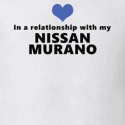 Nissan Murano Status In A Relationship With My Car Funny Car Lovers T Shirt 37581958