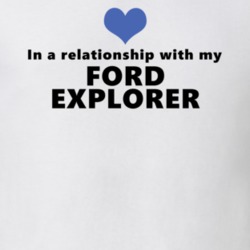Ford Explorer Status In A Relationship With My Car Funny Car Lovers T Shirt 37581960