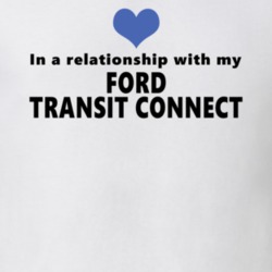Ford Transit Connect Status In A Relationship With My Car Funny Car Lovers T Shirt 37581965