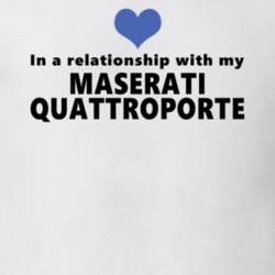 Maserati Quattroporte Status In A Relationship With My Car Funny Car Lovers T Shirt 37581998
