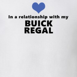 Buick Regal Status In A Relationship With My Car Funny Car Lovers T Shirt 37582009