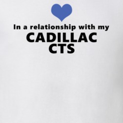 Cadillac Cts Status In A Relationship With My Car Funny Car Lovers T Shirt 37582012