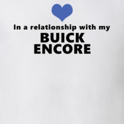 Buick Encore Status In A Relationship With My Car Funny Car Lovers T Shirt 37582020