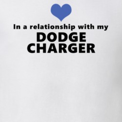 Dodge Charger Status In A Relationship With My Car Funny Car Lovers T Shirt 37582025