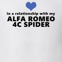 Alfa Romeo 4c Spider Status In A Relationship With My Car Funny Car Lovers T Shirt 37582028