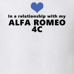 Alfa Romeo 4c Status In A Relationship With My Car Funny Car Lovers T Shirt 37582051