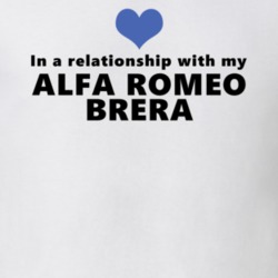 Alfa Romeo Brera Status In A Relationship With My Car Funny Car Lovers T Shirt 37582058