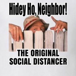 Hidey Ho, Neighbor Wilson Original Social Distancing Funny T Shirt 37866110