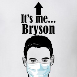 Bryson It's Me Man In A Face Covering Social Distancing New Norm T Shirt 37992989