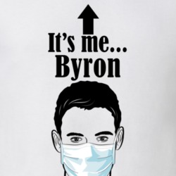 Byron It's Me Man In A Face Covering Social Distancing New Norm T Shirt 37992990