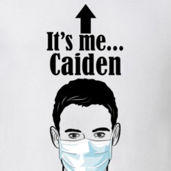 Caiden It's Me Man In A Face Covering Social Distancing New Norm T Shirt 37992999