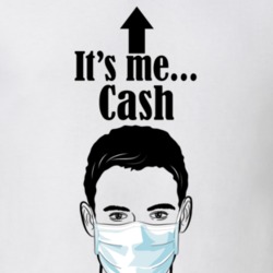 Cash It's Me Man In A Face Covering Social Distancing New Norm T Shirt 37993028