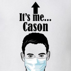 Cason It's Me Man In A Face Covering Social Distancing New Norm T Shirt 37993029
