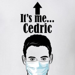 Cedric It's Me Man In A Face Covering Social Distancing New Norm T Shirt 37993031