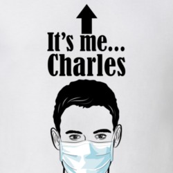 Charles It's Me Man In A Face Covering Social Distancing New Norm T Shirt 37993037