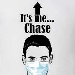 Chase It's Me Man In A Face Covering Social Distancing New Norm T Shirt 37993038