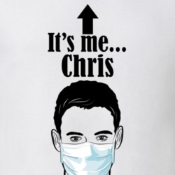 Chris It's Me Man In A Face Covering Social Distancing New Norm T Shirt 37993040