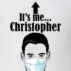 Christopher It's Me Man In A Face Covering Social Distancing New Norm T Shirt 37993042