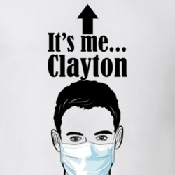 Clayton It's Me Man In A Face Covering Social Distancing New Norm T Shirt 37993050