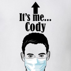 Cody It's Me Man In A Face Covering Social Distancing New Norm T Shirt 37993054