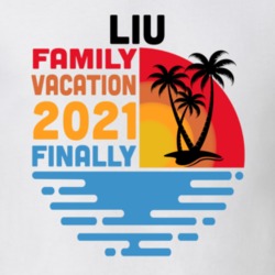 Liu Family Vacation 2021 Finally T Shirt 38900318