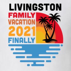 Livingston Family Vacation 2021 Finally T Shirt 38900320