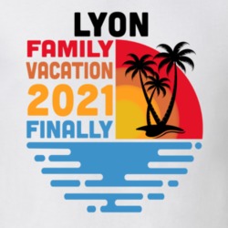 Lyon Family Vacation 2021 Finally T Shirt 38900340