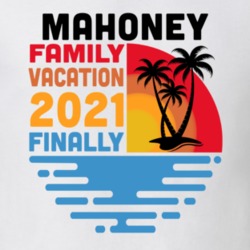 Mahoney Family Vacation 2021 Finally T Shirt 38900347