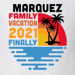 Marquez Family Vacation 2021 Finally T Shirt 38900353