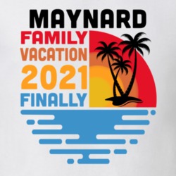 Maynard Family Vacation 2021 Finally T Shirt 38900366