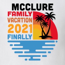Mcclure Family Vacation 2021 Finally T Shirt 38900375