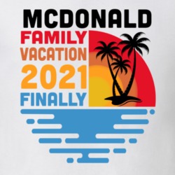 Mcdonald Family Vacation 2021 Finally T Shirt 38900381