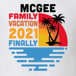 Mcgee Family Vacation 2021 Finally T Shirt 38900384