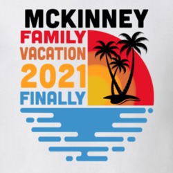 Mckinney Family Vacation 2021 Finally T Shirt 38900392