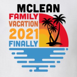 Mclean Family Vacation 2021 Finally T Shirt 38900395