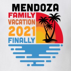 Mendoza Family Vacation 2021 Finally T Shirt 38900406