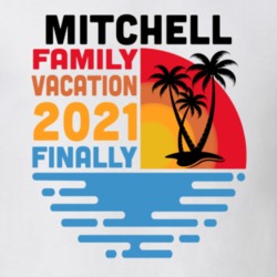 Mitchell Family Vacation 2021 Finally T Shirt 38900419