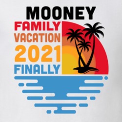 Mooney Family Vacation 2021 Finally T Shirt 38900427