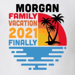 Morgan Family Vacation 2021 Finally T Shirt 38900433