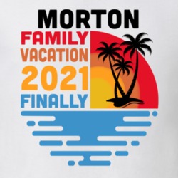 Morton Family Vacation 2021 Finally T Shirt 38900438