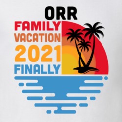 Orr Family Vacation 2021 Finally T Shirt 38900477