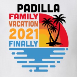 Padilla Family Vacation 2021 Finally T Shirt 38900486
