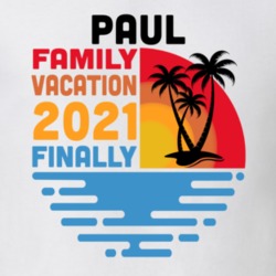 Paul Family Vacation 2021 Finally T Shirt 38900498