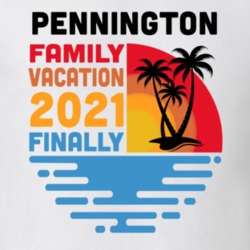 Pennington Family Vacation 2021 Finally T Shirt 38900503