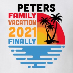 Peters Family Vacation 2021 Finally T Shirt 38900507